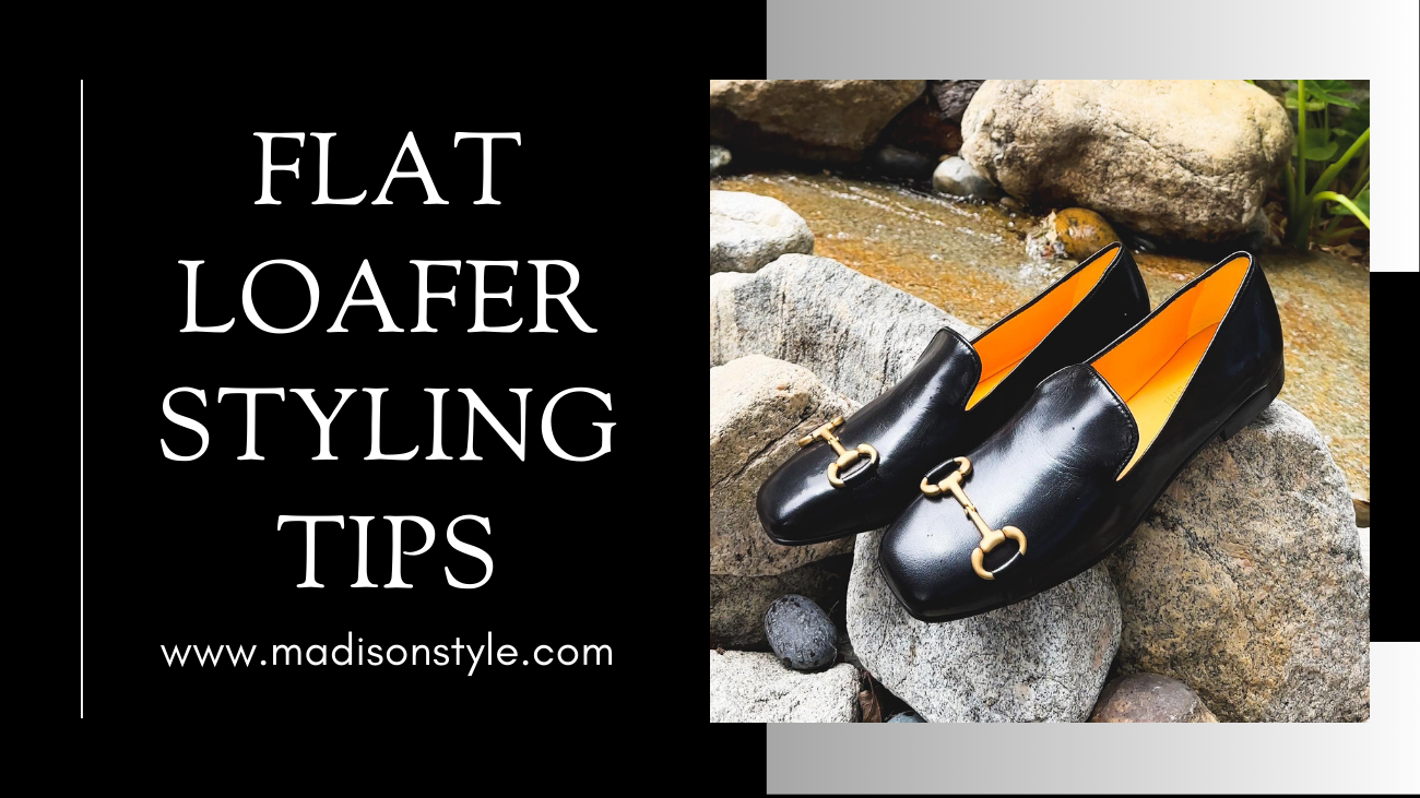 Flat Loafer Styling Tips