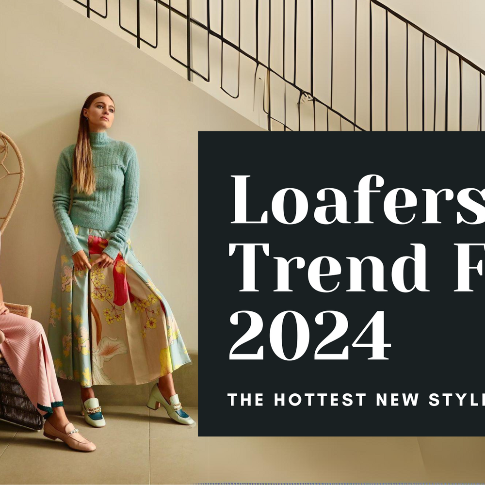 Loafer Trends for 2024 - The Hottest New Styles to Watch